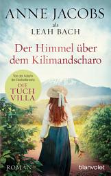Icon image Der Himmel über dem Kilimandscharo: Roman