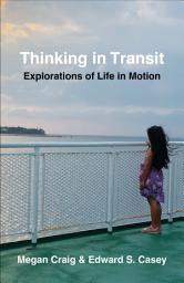 Icon image Thinking in Transit: Explorations of Life in Motion
