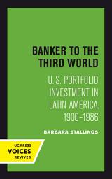 Icon image Banker to the Third World: U. S. Portfolio Investment in Latin America, 1900-1986