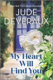 Icon image My Heart Will Find You: A Novel