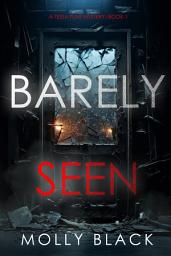 Icon image Barely Seen (A Tessa Flint FBI Suspense Thriller—Book 1)