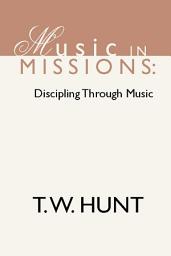 Icon image Music in Missions: Discipling Through Music: Discipling Through Music