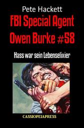 Icon image FBI Special Agent Owen Burke #58: Hass war sein Lebenselixier