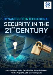 Icon image DYNAMICS OF INTERNATIONAL SECURITY IN THE 21ST CENTURY