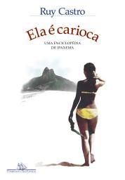 Icon image Ela é carioca (Nova edição): Uma enciclopédia de Ipanema