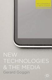Icon image New Technologies and the Media