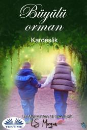 Icon image Büyülü orman: Kardeşlik
