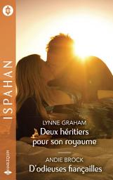 Icon image Deux héritiers pour son royaume - D'odieuses fiançailles