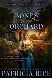Icon image The Bones in the Orchard: Gravesyde Priory Mysteries Book Three