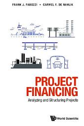 Icon image Project Financing: Analyzing and Structuring Projects
