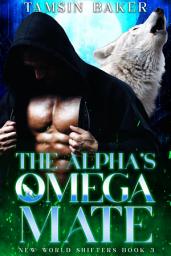 Icon image The Alpha's Omega Mate: dystopian wolf shifter paranormal MM romance