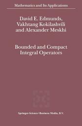 Icon image Bounded and Compact Integral Operators