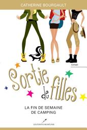 Icon image Sortie de filles 03 : La fin de semaine de camping
