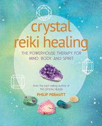Icon image Crystal Reiki Healing: The powerhouse therapy for mind, body, and spirit