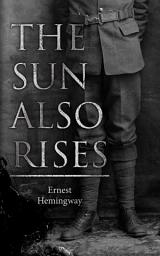 Icon image The Sun Also Rises