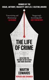Icon image The Life of Crime: Detecting the History of Mysteries and their Creators