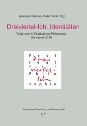 Icon image Dreiviertel-Ich: Identitäten: Texte zum 6. Festival der Philosophie Hannover 2018