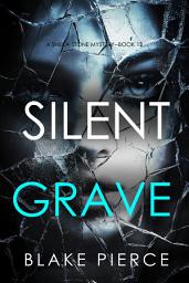 Icon image Silent Grave (A Sheila Stone Suspense Thriller—Book Twelve)