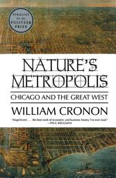 Icon image Nature's Metropolis: Chicago and the Great West