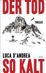 Icon image Der Tod so kalt: Thriller