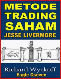 Icon image Metode Trading Saham Jesse Livermore: Richard D. Wyckoff