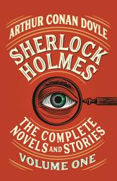 Icon image Sherlock Holmes: The Complete Novels and Stories, Volume I