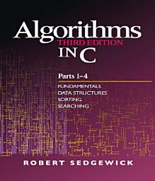 Icon image Algorithms in C, Parts 1-4: Fundamentals, Data Structures, Sorting, Searching, Edition 3