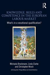 Icon image Knowledge, Skills and Competence in the European Labour Market: What’s in a Vocational Qualification?