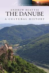 Icon image The Danube: A Cultural History
