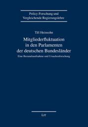 Icon image Mitgliederfluktuation in den Parlamenten der deutschen Bundesländer: Eine Bestandsaufnahme und Ursachenforschung