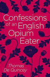 Icon image Confessions of an English Opium Eater