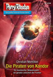Icon image Perry Rhodan 3246: Die Piraten von Kondor: Perry Rhodan-Zyklus "Fragmente"