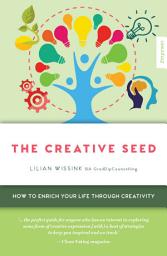 Icon image The Creative SEED: How to enrich your life through creativity