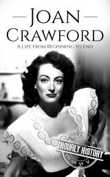 Icon image Joan Crawford: A Life from Beginning to End