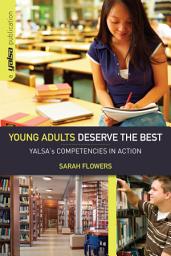 Icon image Young Adults Deserve the Best: YALSA's Competencies in Action