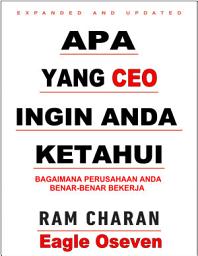 Icon image Apa yang CEO Ingin Anda Ketahui - Ram Charan: Bagaimana Perusahaan Anda Benar-Benar Bekerja