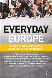 Icon image Everyday Europe: Social Transnationalism in an Unsettled Continent