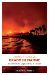 Icon image Grado in fiamme: La commissaria Degrassi torna in servizio