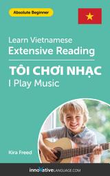 Icon image Vietnamese Extensive Reading: I PLAY MUSIC: Level 1