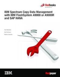 Icon image Using IBM Spectrum Copy Data Management with IBM FlashSystem A9000 or A9000R and SAP HANA