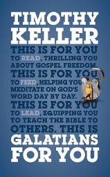 Icon image Galatians For You: For reading, for feeding, for leading