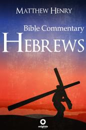 Icon image Hebrews - Complete Bible Commentary Verse by Verse