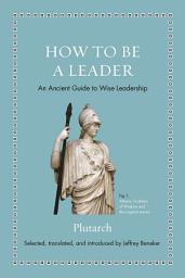 Icon image How to Be a Leader: An Ancient Guide to Wise Leadership
