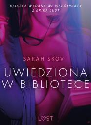 Icon image Uwiedziona w bibliotece - opowiadanie erotyczne