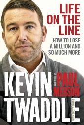 Icon image Life on the Line: How to lose a million and so much more
