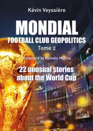 Icon image Mondial: 22 unusual stories about the World Cup - Essais - documents