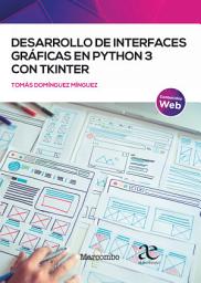 Icon image Desarrollo de interfaces gráficas en Python 3 con TKINTER