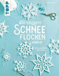 Icon image Winterzarte Schneeflocken häkeln: 40 zauberhafte Eiskristalle