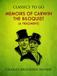 Icon image Memoirs of Carwin the Biloquist (A Fragment): Restored Classics to Go Edition