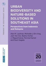 Icon image Urban Biodiversity and Nature-Based Solutions in Southeast Asia: Perspectives from Indonesia and Malaysia